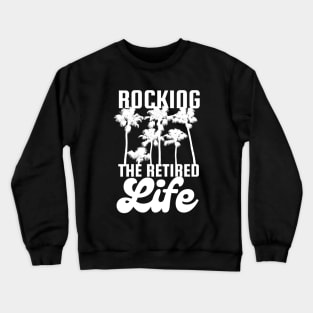 Rocking The Retired Life Palm Trees White Design Crewneck Sweatshirt